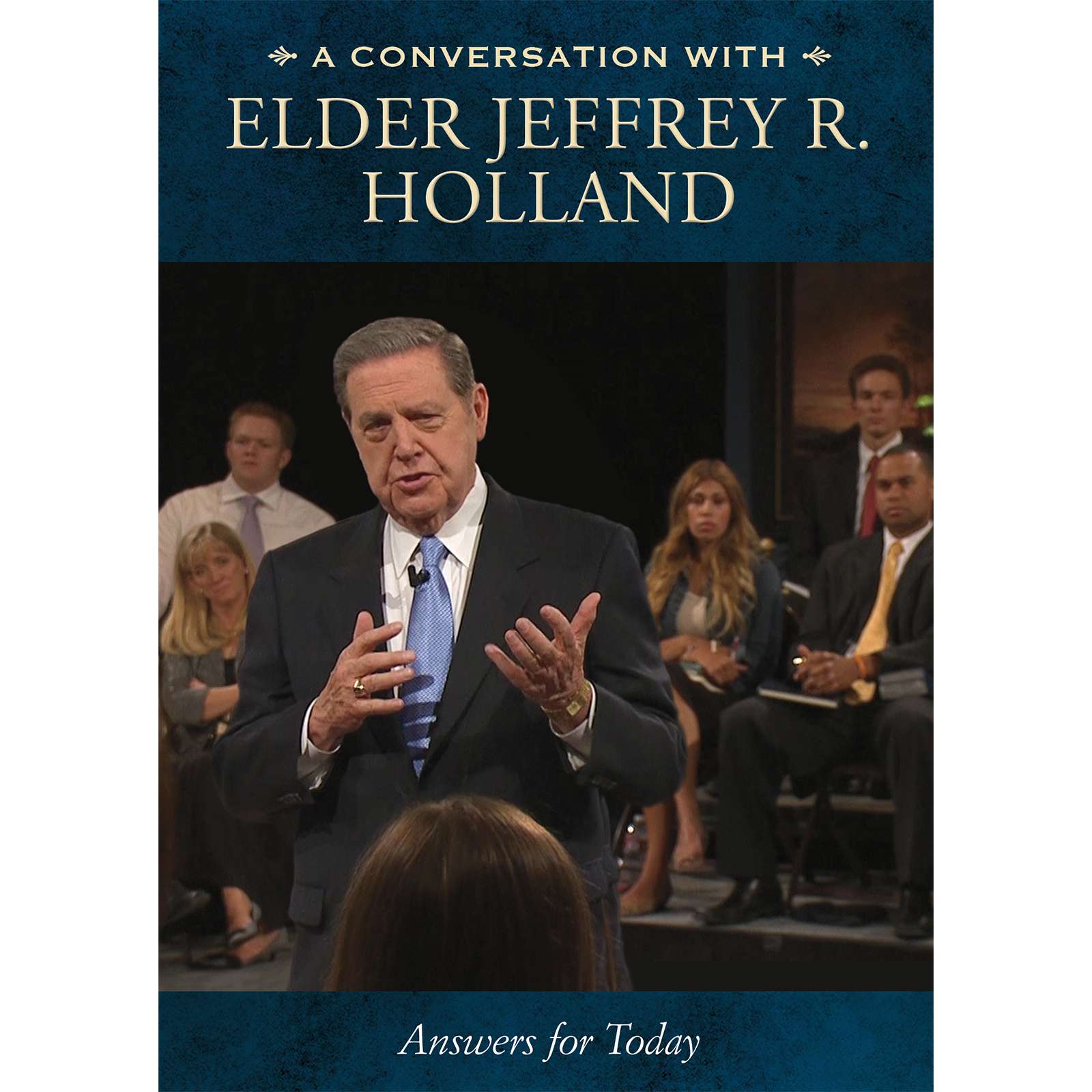A Conversation with Elder Jeffrey R. Holland