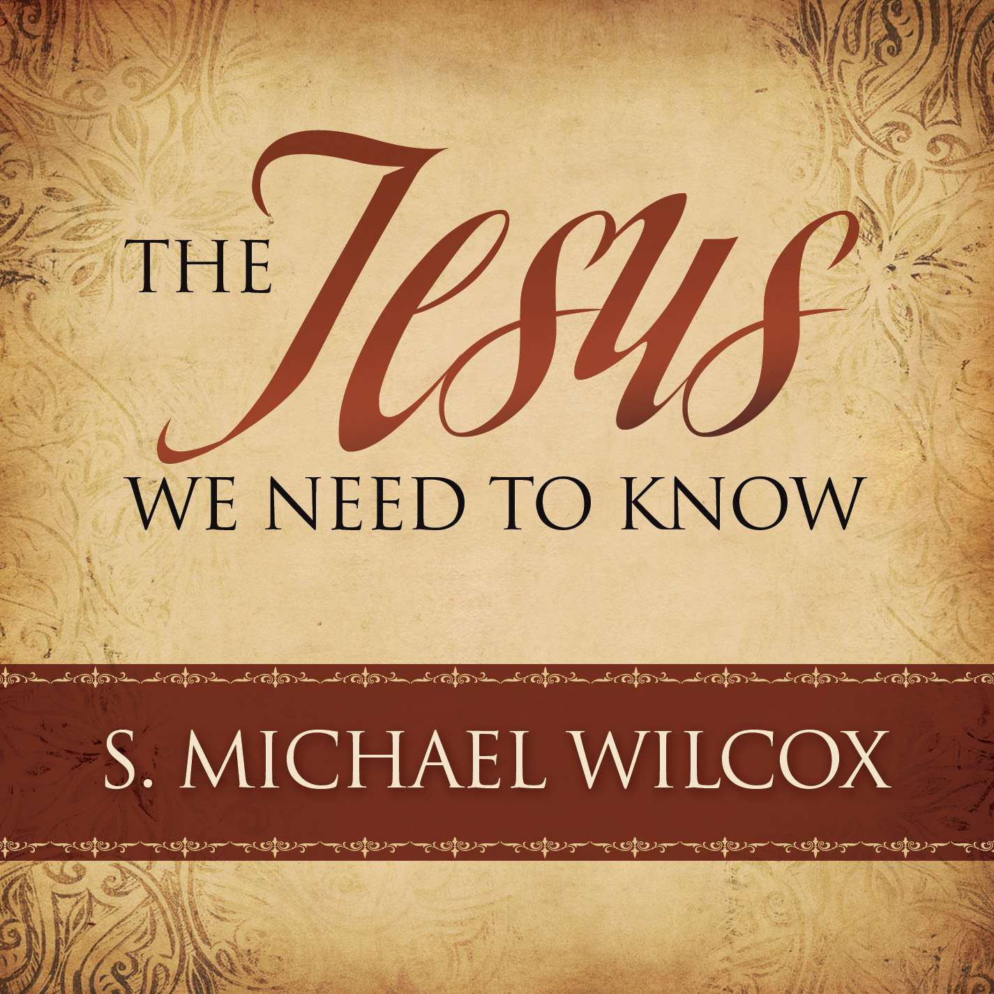 The Jesus We Need to Know