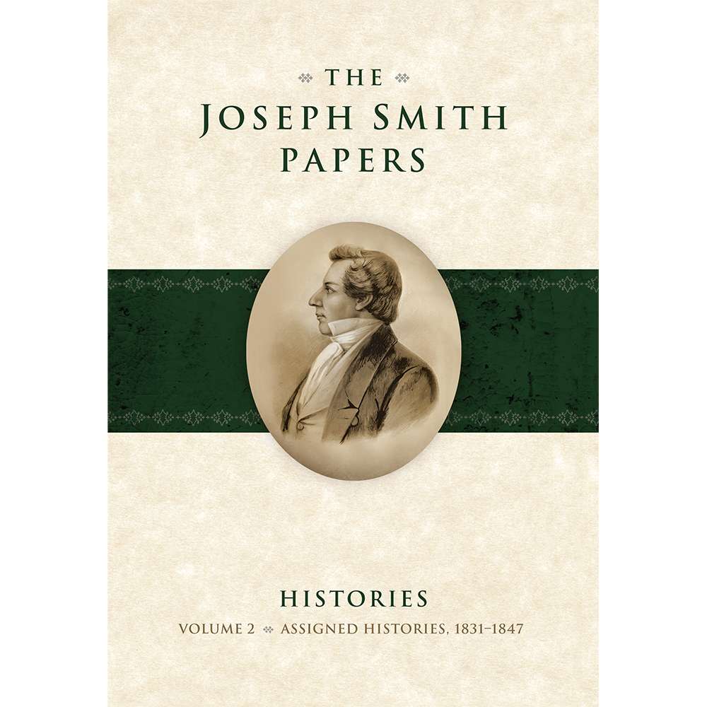 The Joseph Smith Papers: Histories, Vol. 2: Assigned Histories, 1831-1847, , large image number 0