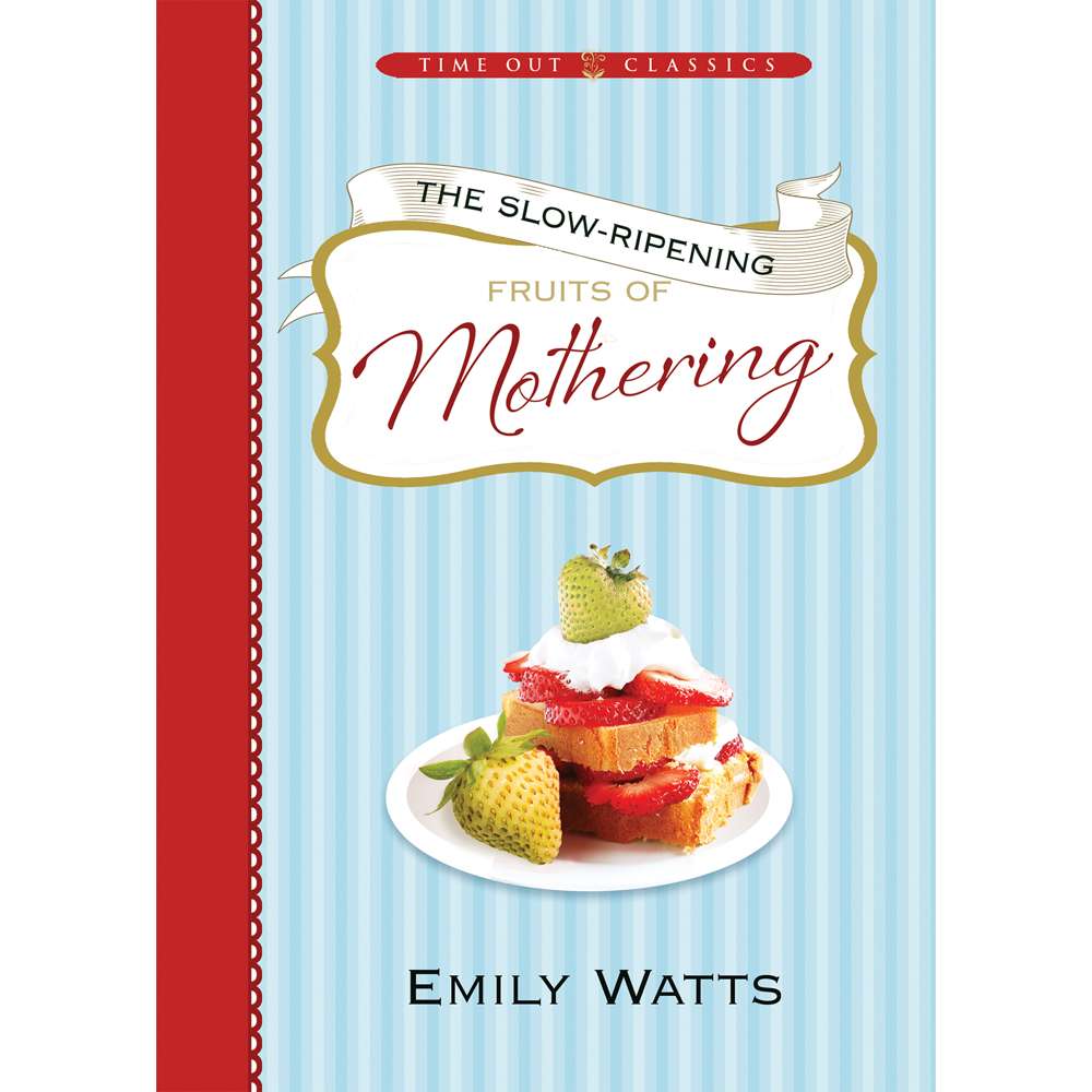 The Slow-Ripening: Fruits of Mothering 1