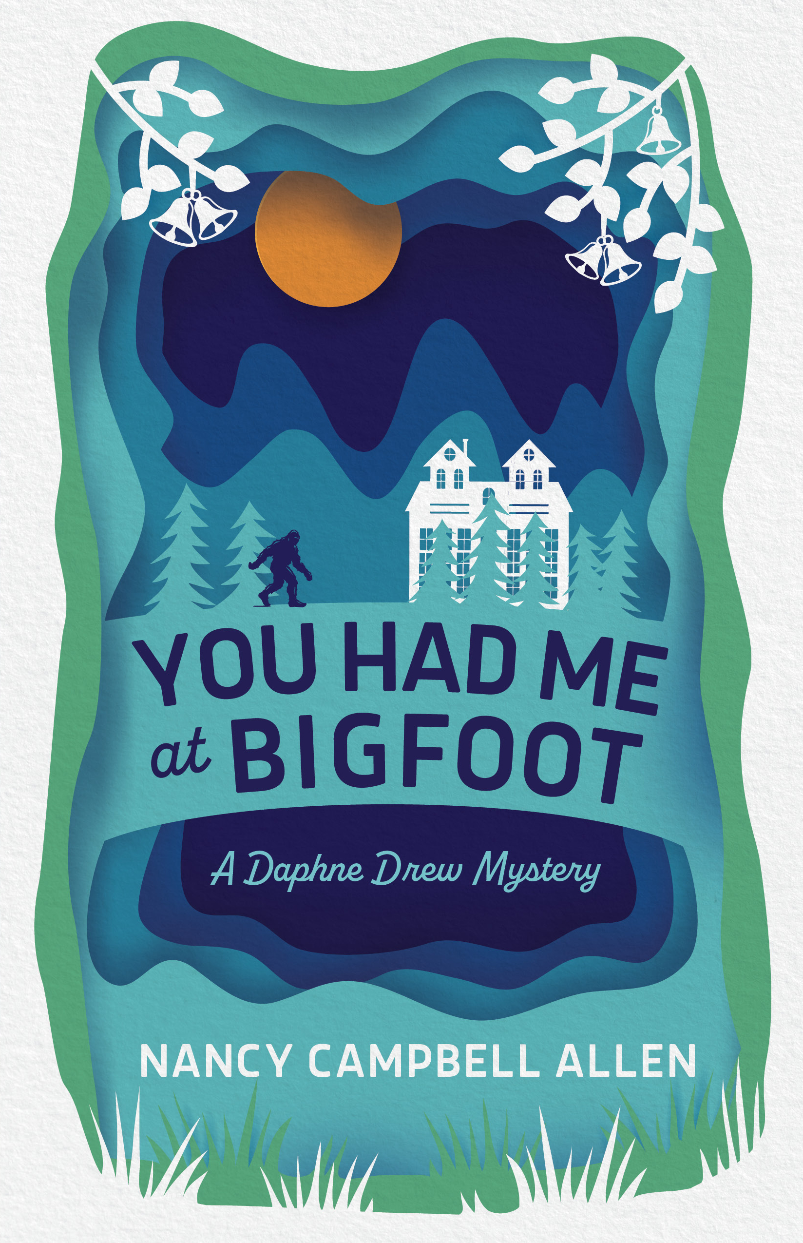 You Had Me at Bigfoot (A Daphne Drew Mystery, Vol. 1)