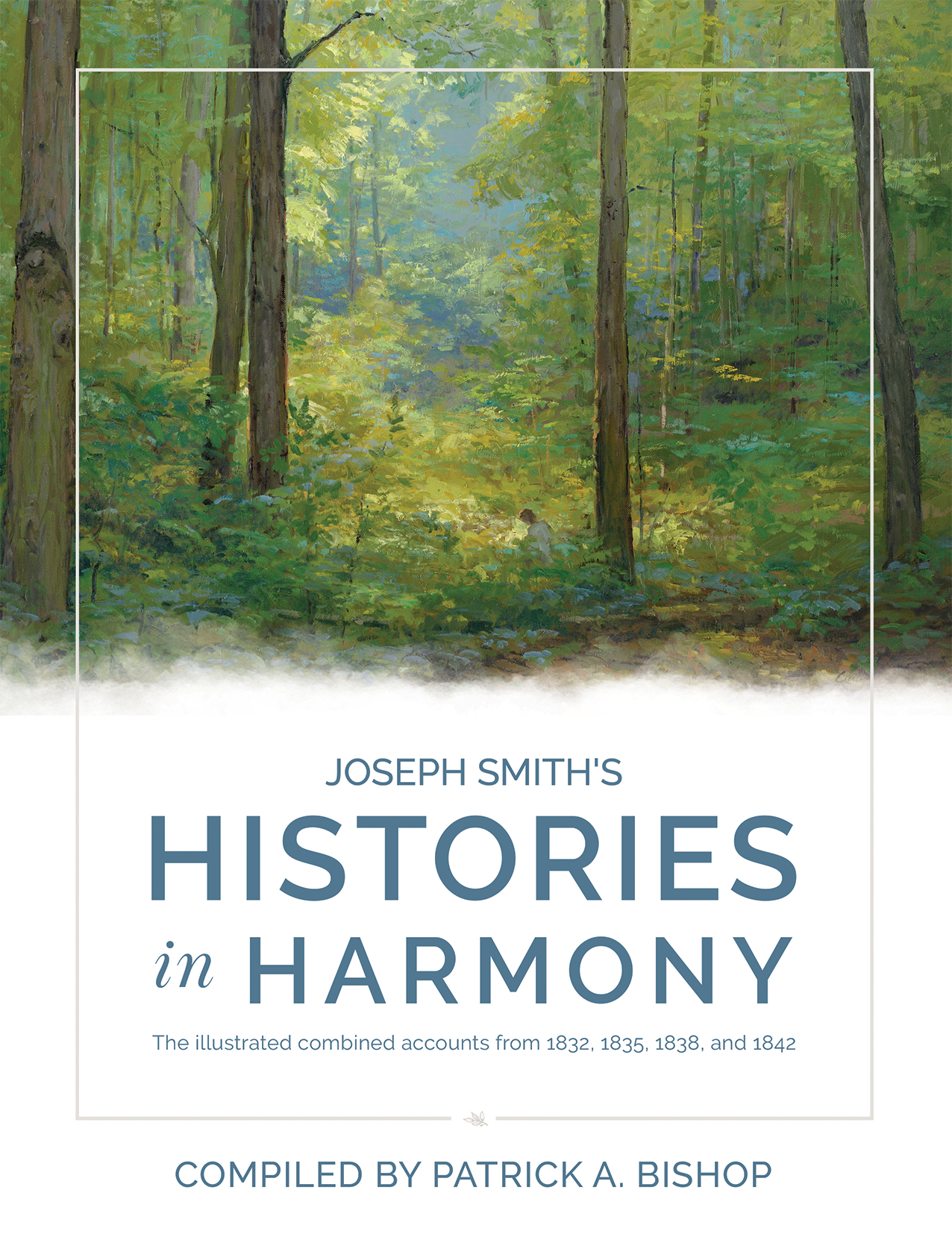 Joseph Smith&rsquo;s Histories in Harmony (Paperback)
