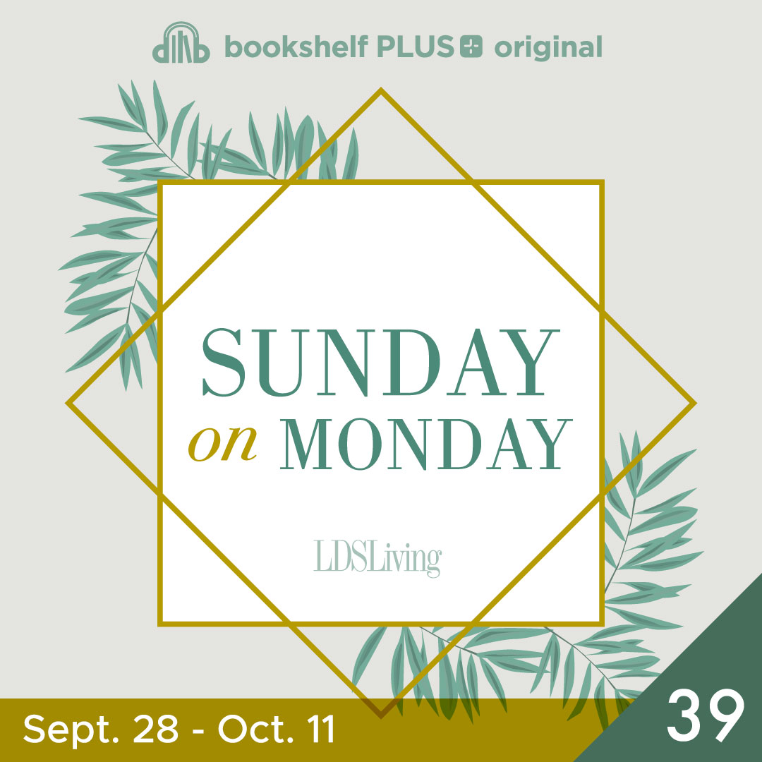 #39: "Behold, My Joy Is Full" (September 28–October 11)