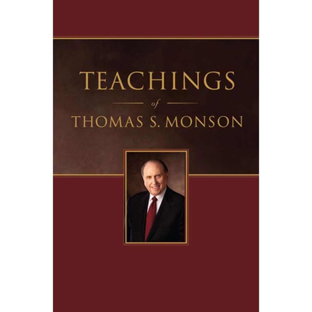 Teachings of Thomas S. Monson 2