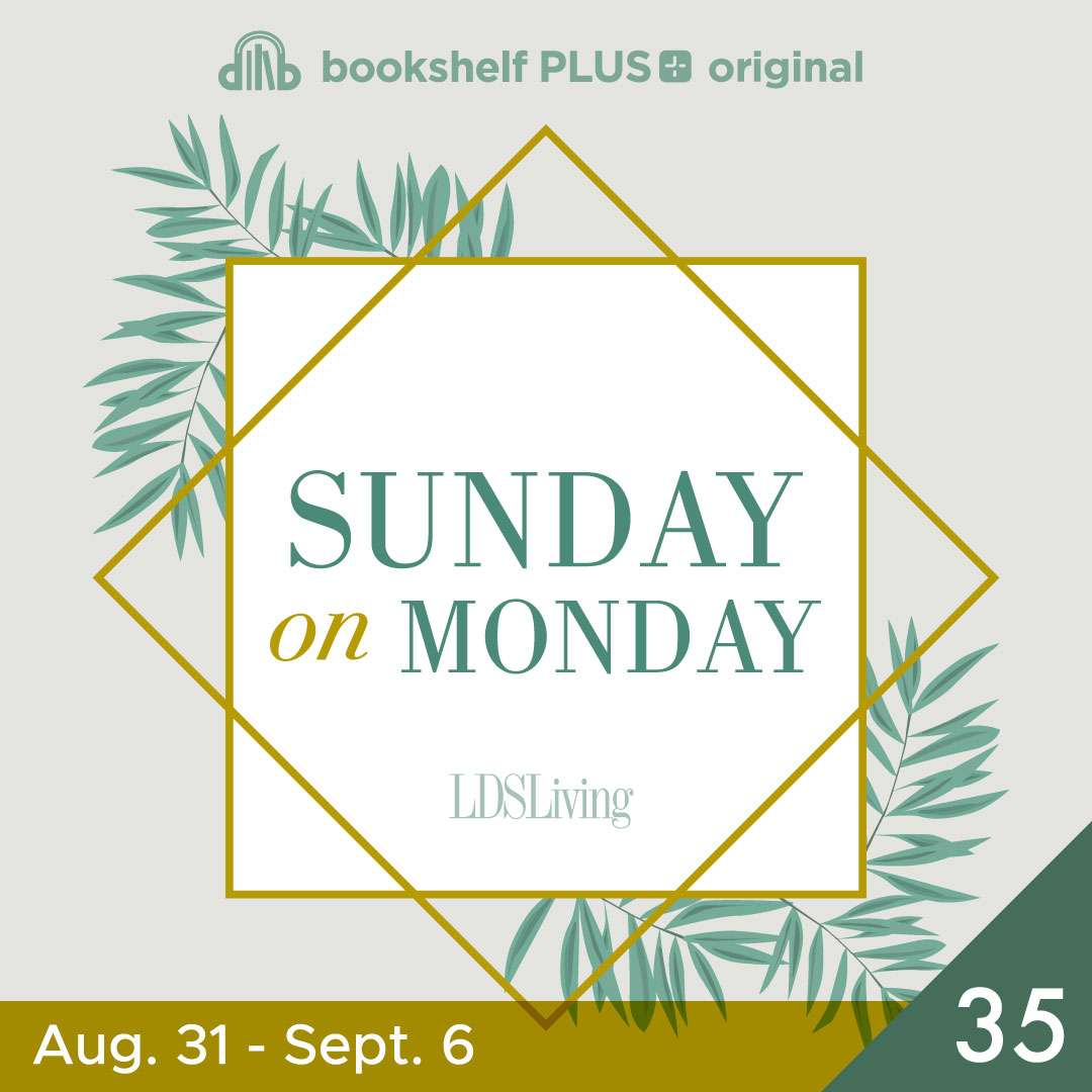 #35: &ldquo;Glad Tidings of Great Joy&rdquo; (August 31&ndash;September 6)
