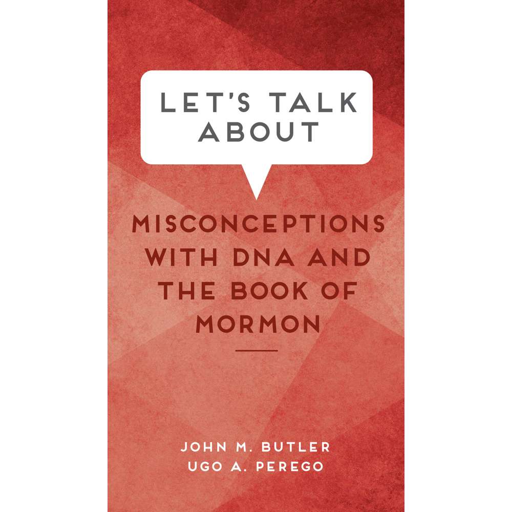 Let's Talk About Misconceptions with DNA and the Book of Mormon - BUTLER, JOHN M.; PEREGO, UGO A. 1