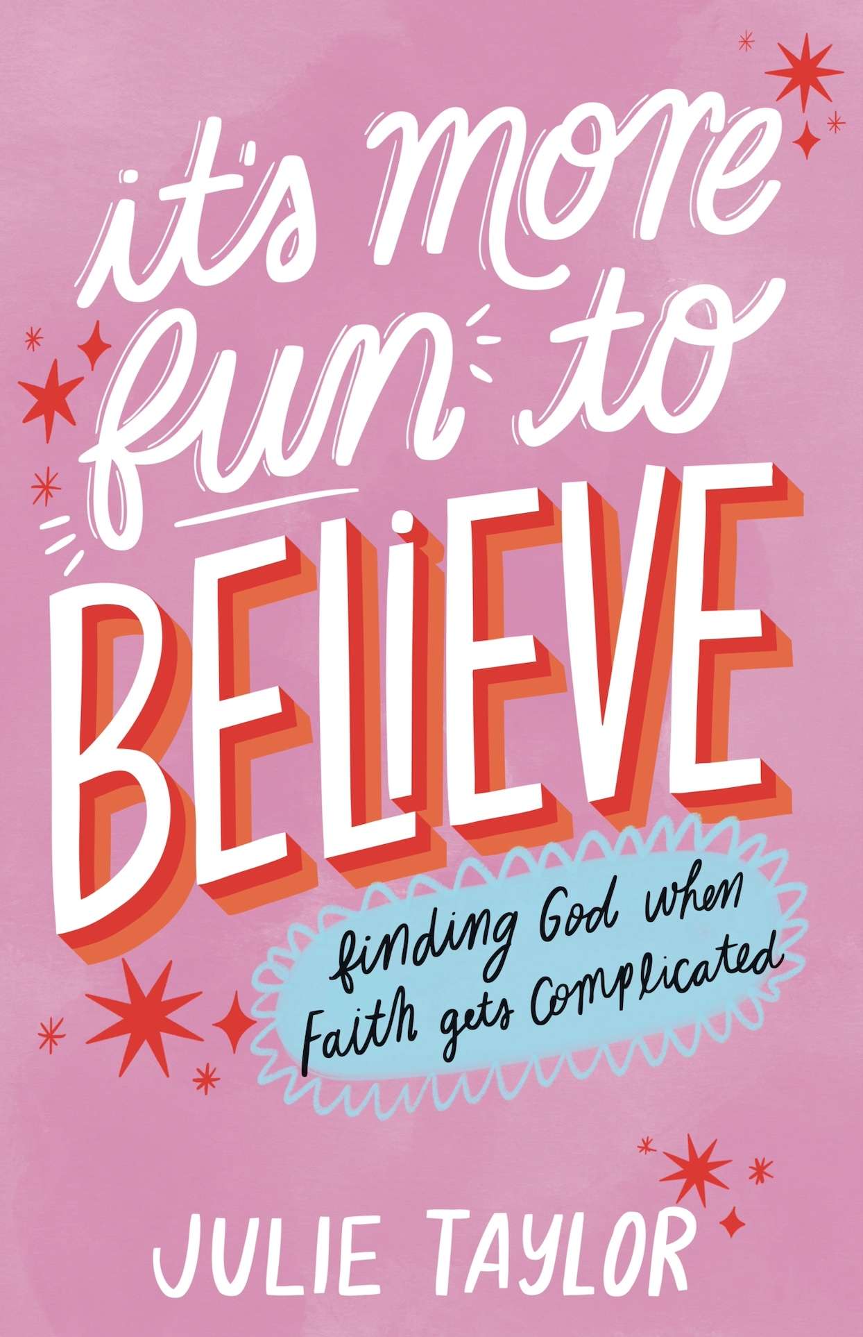 It&rsquo;s More Fun to Believe