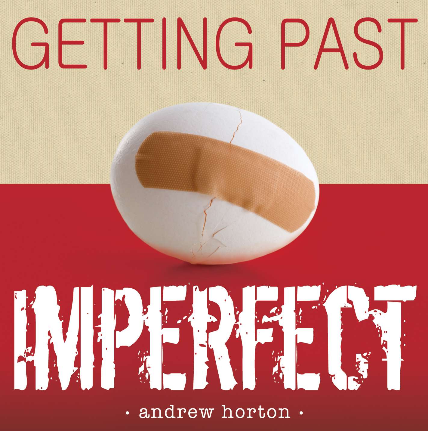 Getting Past Imperfect