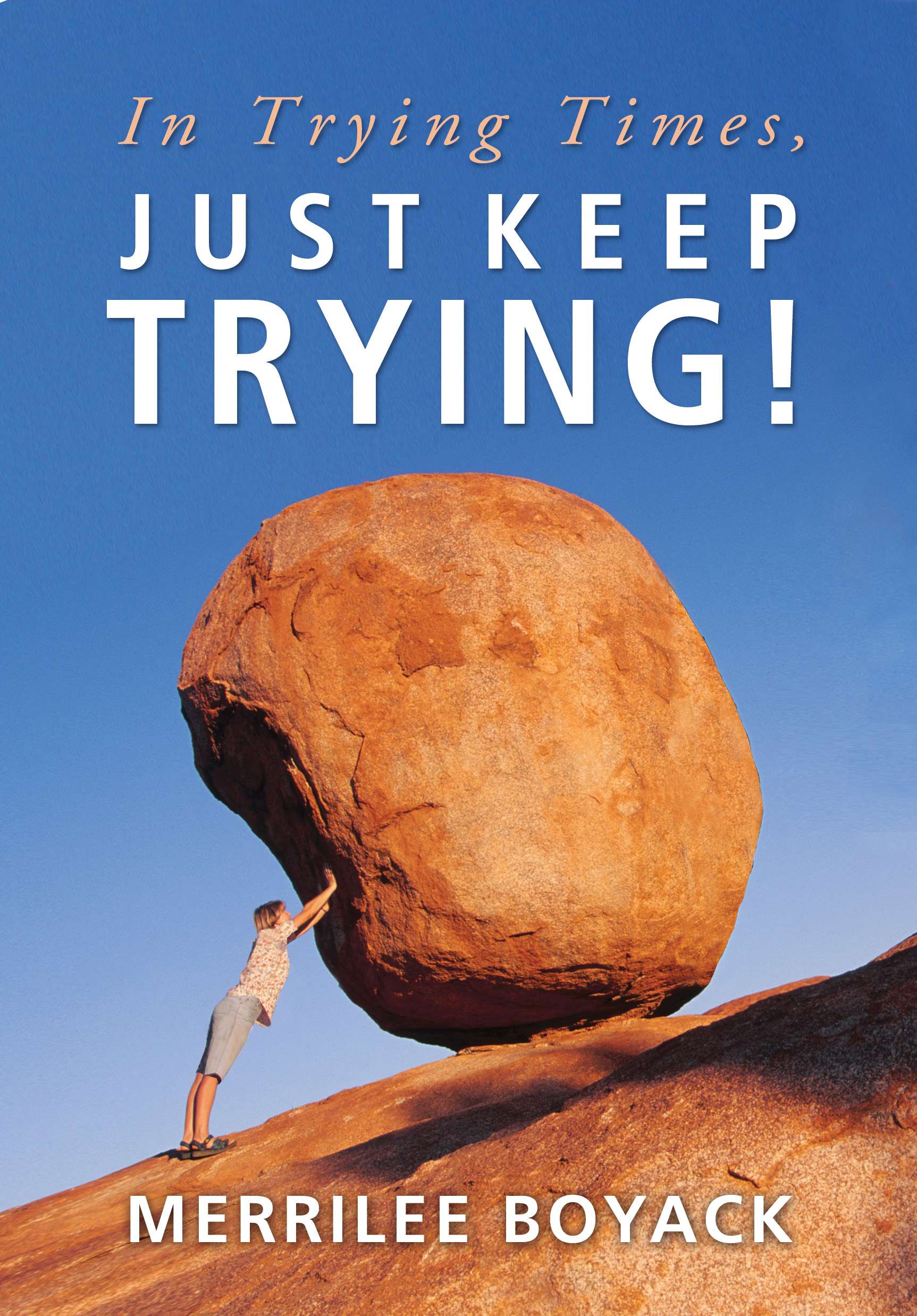 In Trying Times, Just Keep Trying!