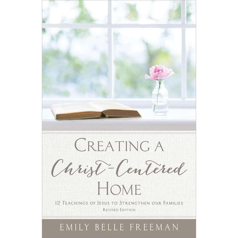 Creating a Christ-Centered Home (Revised Edition) 1