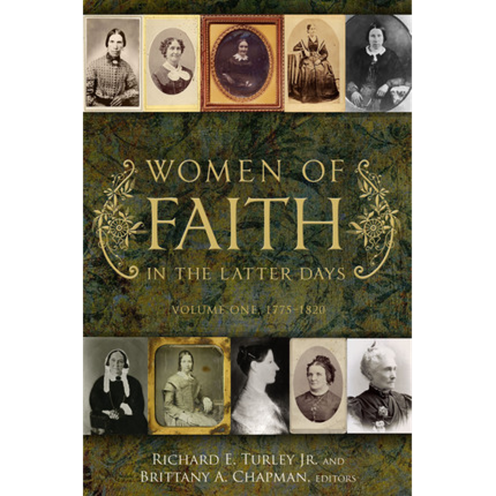 Women of Faith in the Latter Days: Volume 1: 1775-1820,  Women of Faith in the Latter Days: Volume 1: 1775-1820