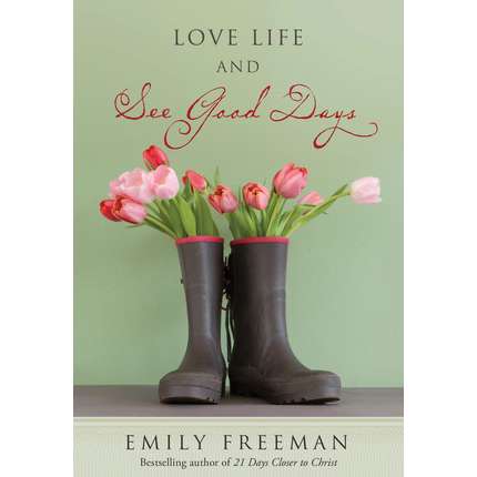 Love Life and See Good Days