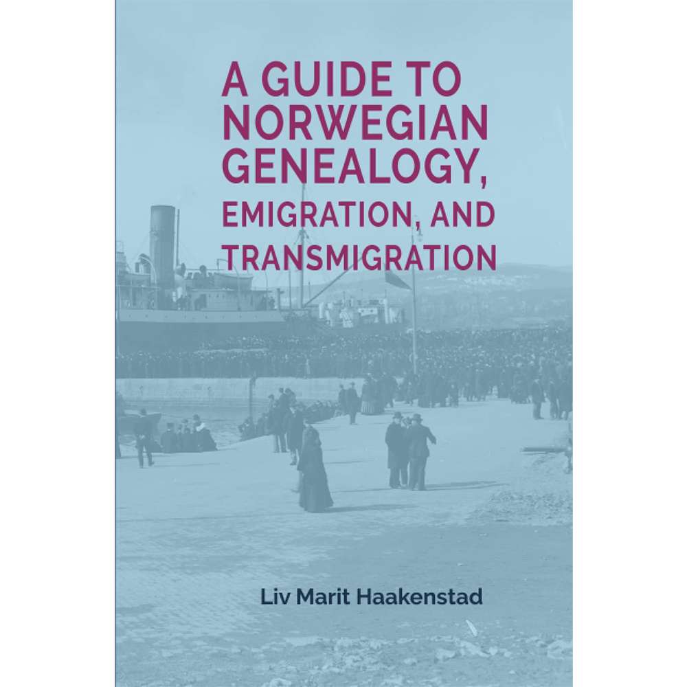 A Guide to Norwegian Genealogy, Emigration, and Transmigration