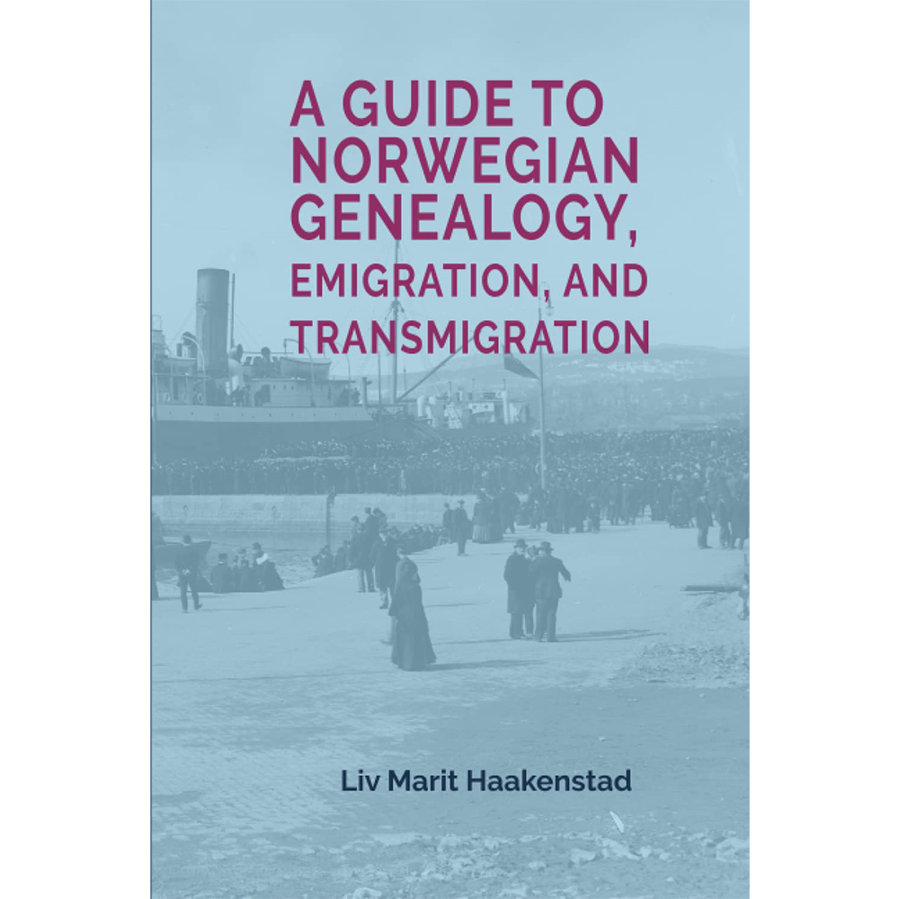 A Guide to Norwegian Genealogy, Emigration, and Transmigration
