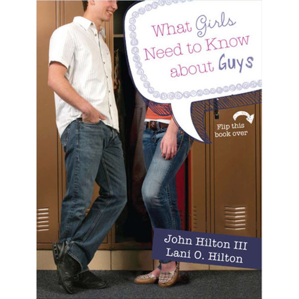 What Girls Need to Know About Guys; What Guys Need to Know About Girls - HILTON, JOHN, III 4