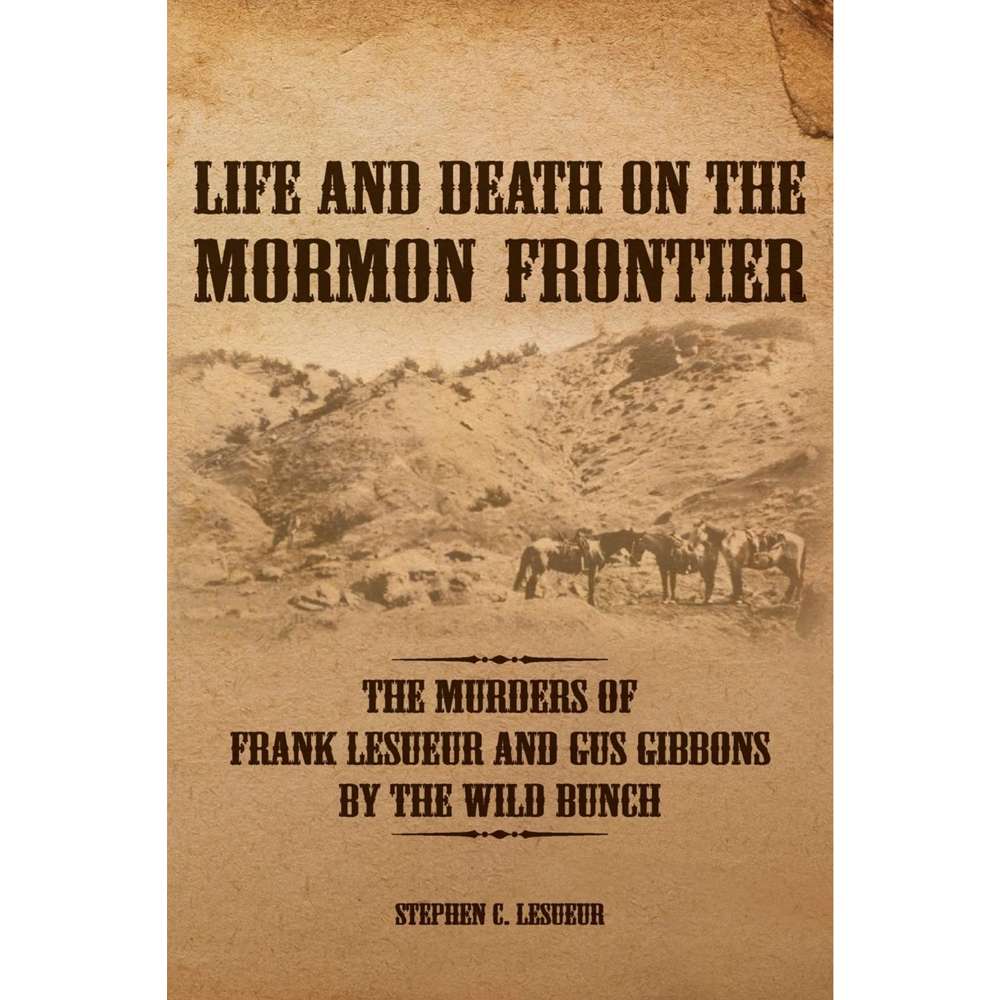 Life and Death on the Mormon Frontier