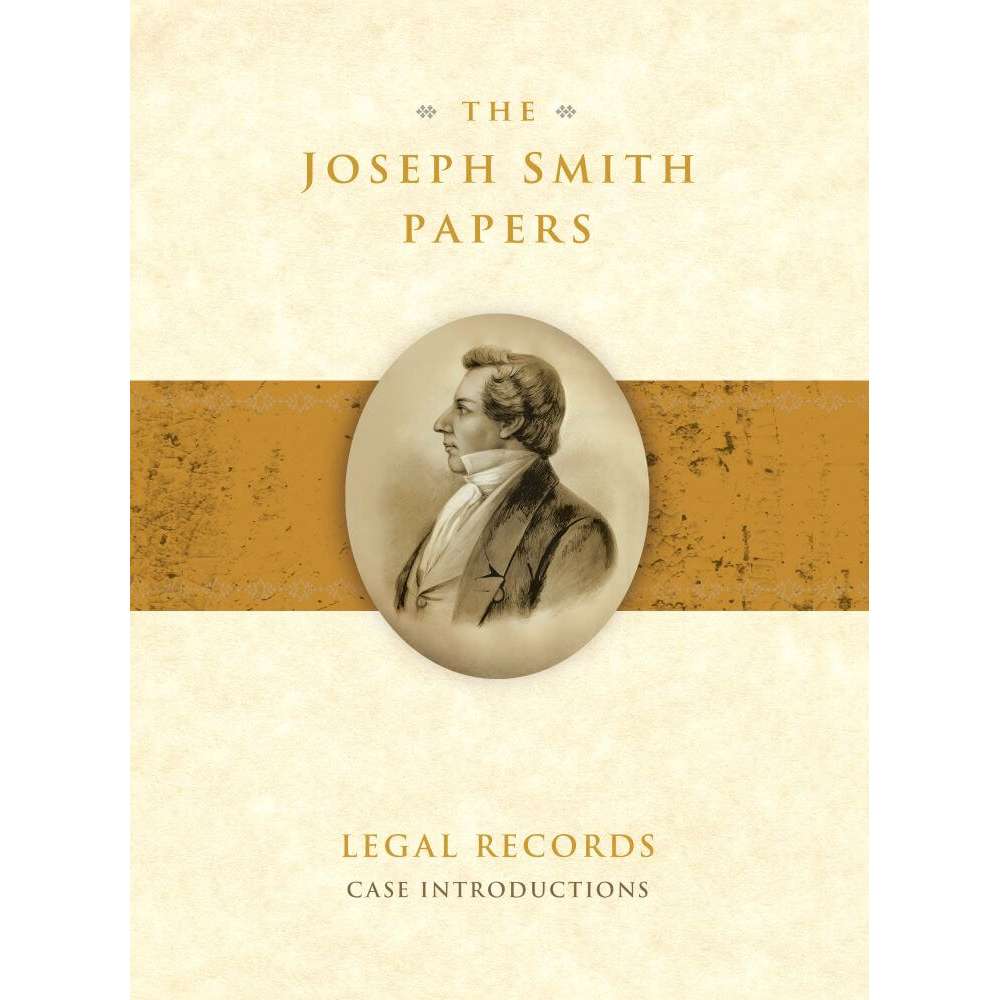 The Joseph Smith Papers, Legal Records: Case Introductions 1