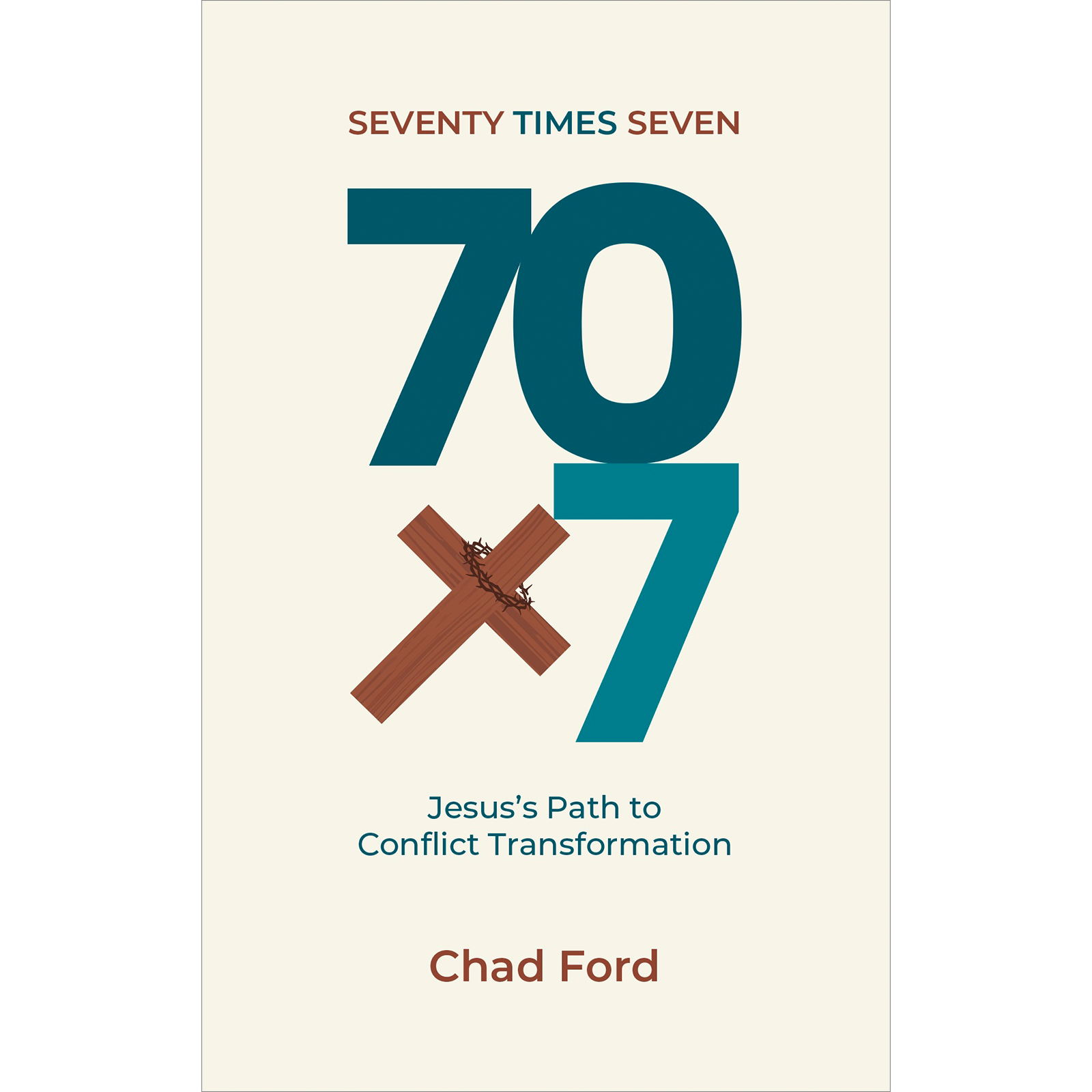 Seventy Times Seven - FORD, CHAD | Deseret Book