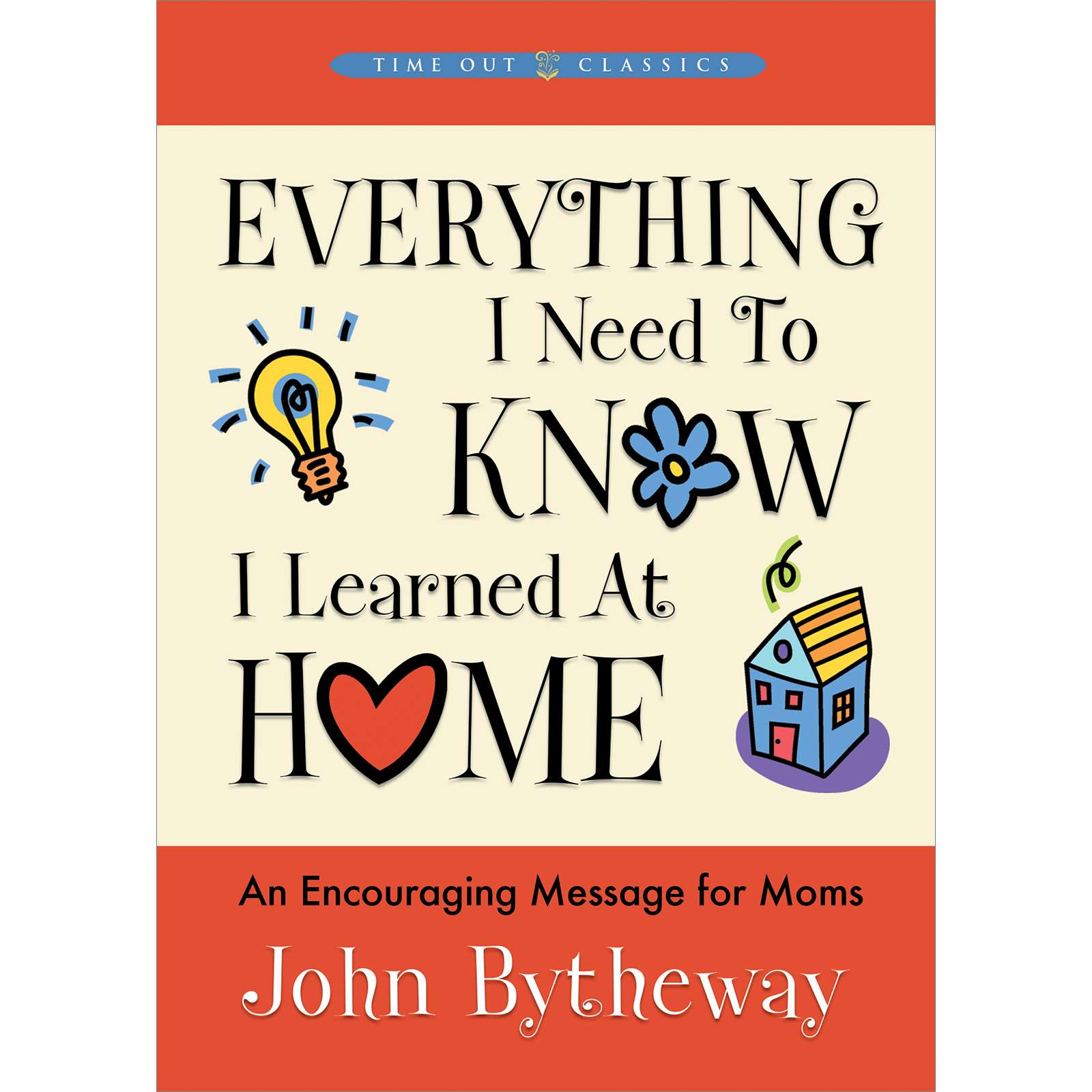Everything I Need to Know I Learned at Home (Hardcover), , large image number 0