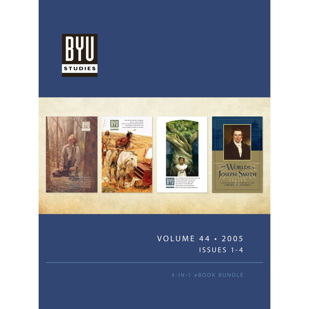 BYU Studies Vol. 44: Issues 1-4,  BYU Studies Vol. 44: Issues 1-4
