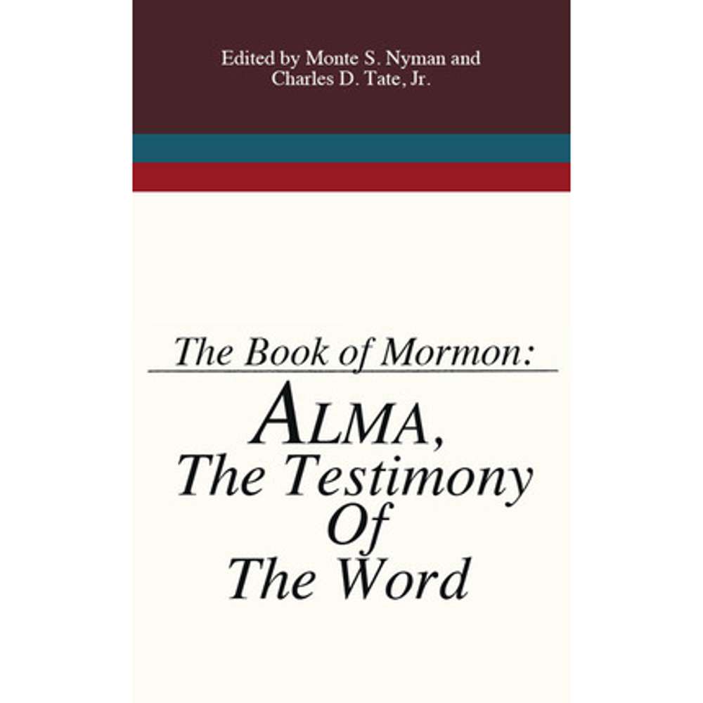 Alma, the Testimony of the Word - NYMAN, MONTE S.; TATE, CHARLES D. 1