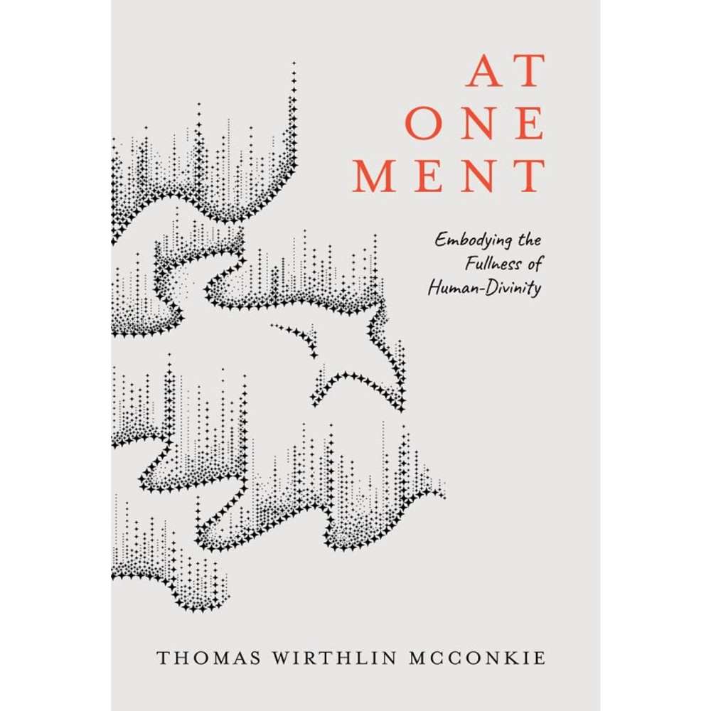 Atonement: Embodying the Fullness of Human-Divinity