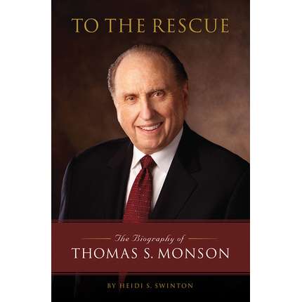 To the Rescue: The Biography of Thomas S. Monson, , large image number 0
