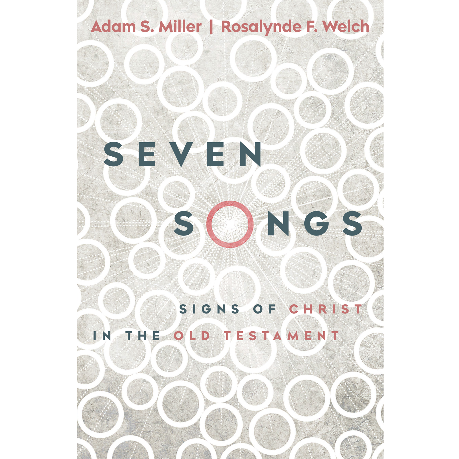 Seven Songs - MILLER, ADAM S.; WELCH, ROSALYNDE F. | Deseret Book