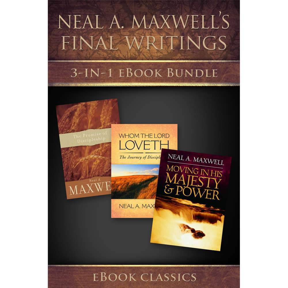 Neal A. Maxwell's Final Writings 1