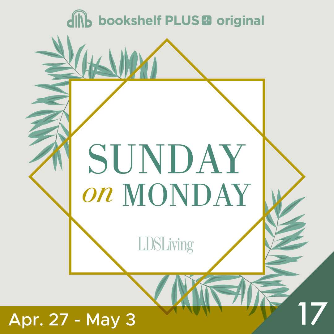 #17: &ldquo;In the Strength of the Lord&rdquo; (April 27&ndash;May 3)