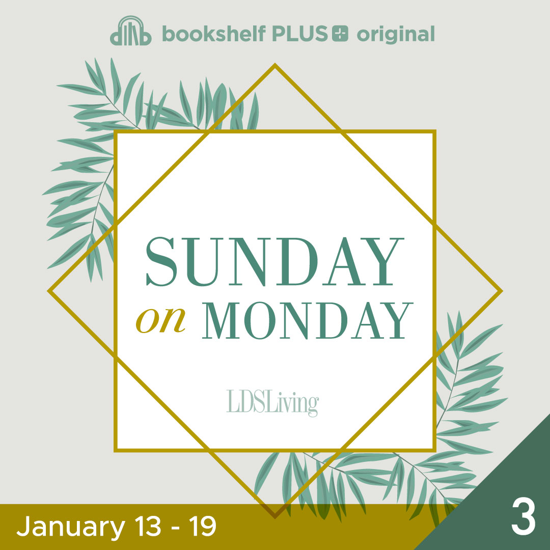 #3: "Come and Partake of the Fruit” (January 13-19)