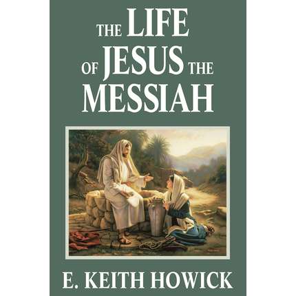 The Life of Jesus the Messiah