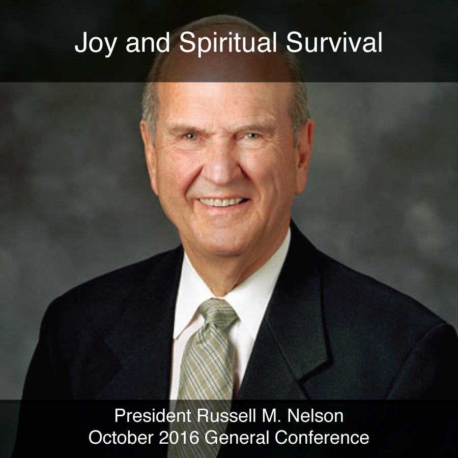 General Conference October 2016: Joy and Spiritual Survival