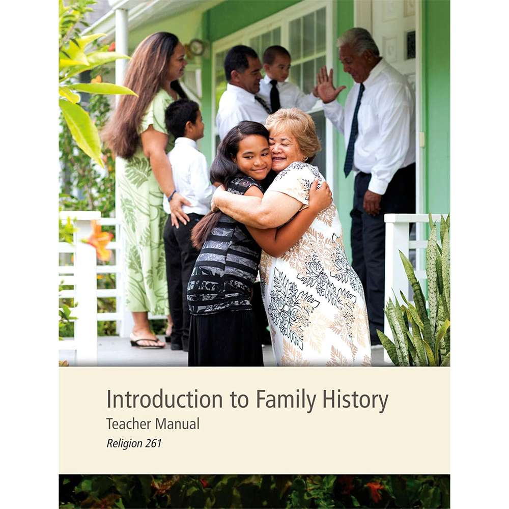 Introduction to Family History: Teacher Manual: Religion 261