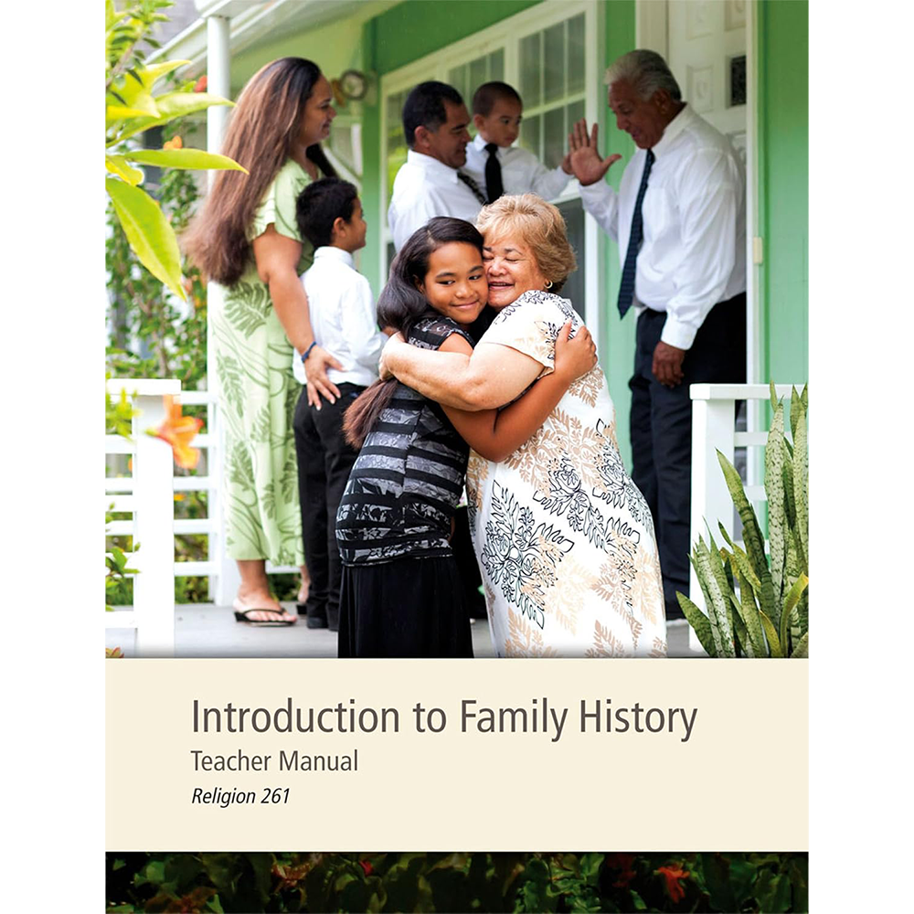 Introduction to Family History: Teacher Manual: Religion 261