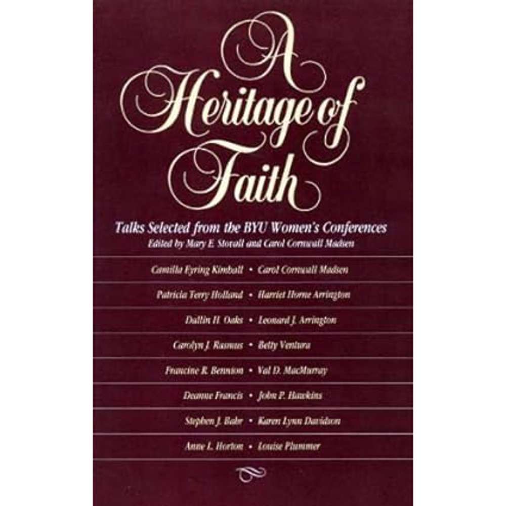 Heritage of Faith: Talks Selected from the BYU Women's Conferences - MADSEN, CAROL CORNWALL; STOVALL, MARY E. 1