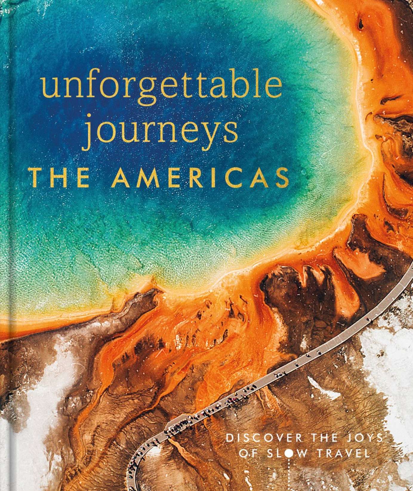 Unforgettable Journeys The Americas