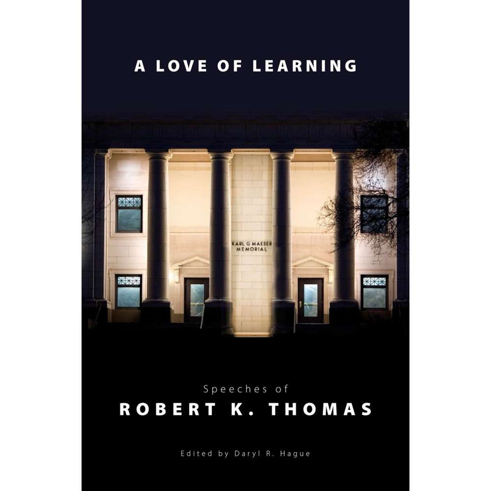 Love of Learning: Speeches of Robert K. Thomas 1