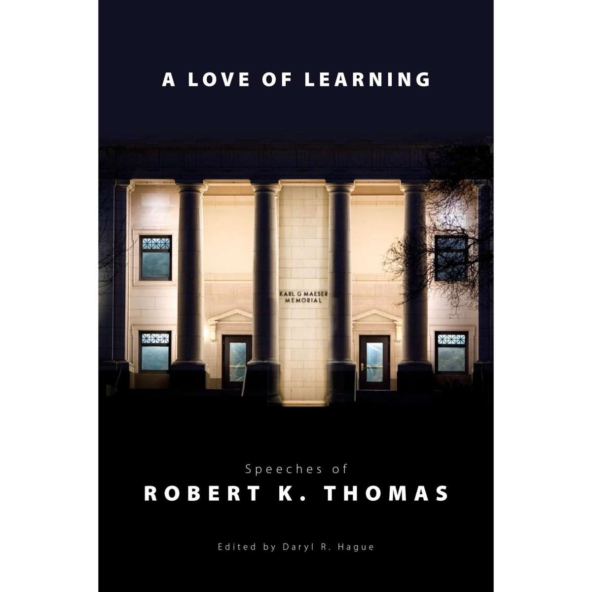Love of Learning: Speeches of Robert K. Thomas