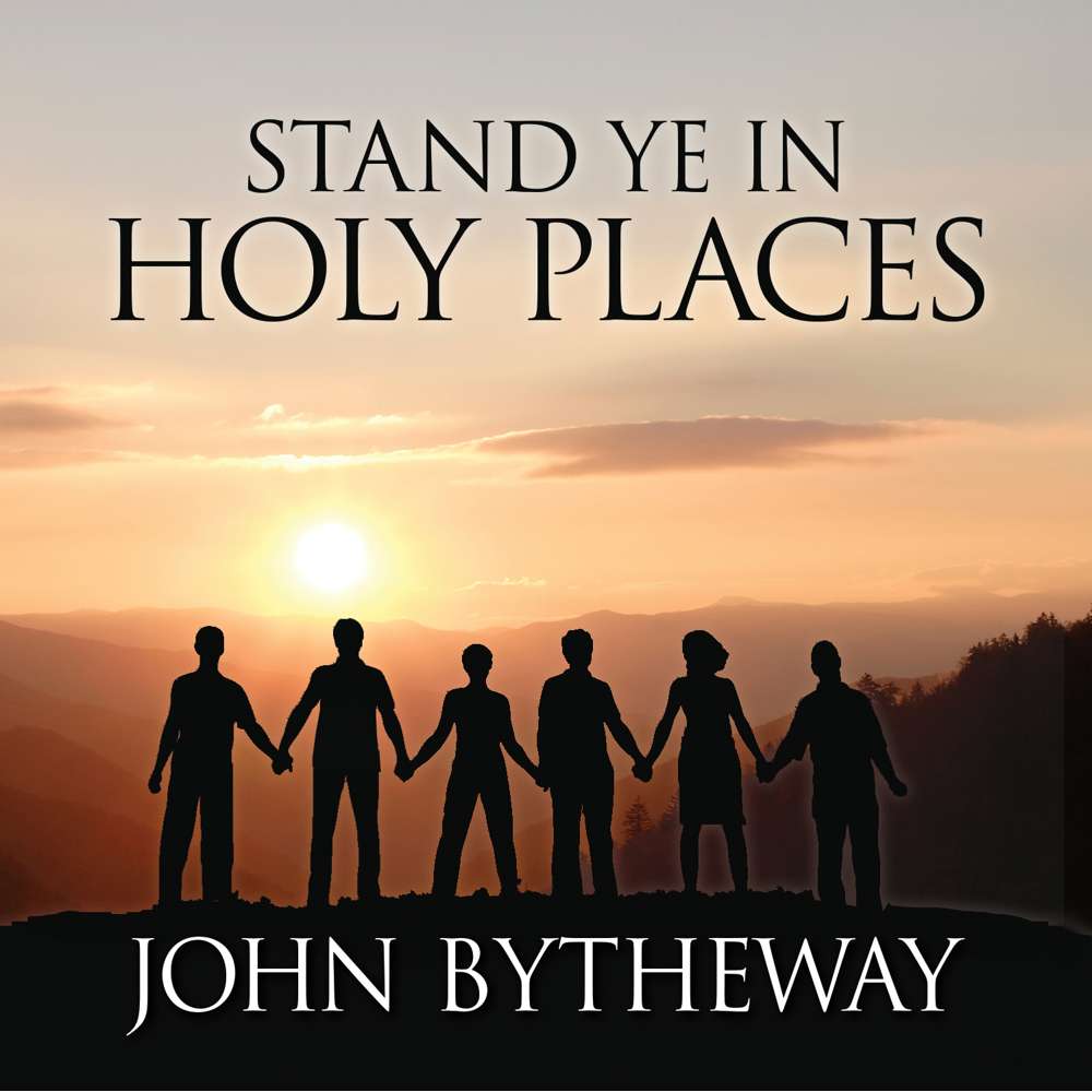 Stand Ye in Holy Places 1