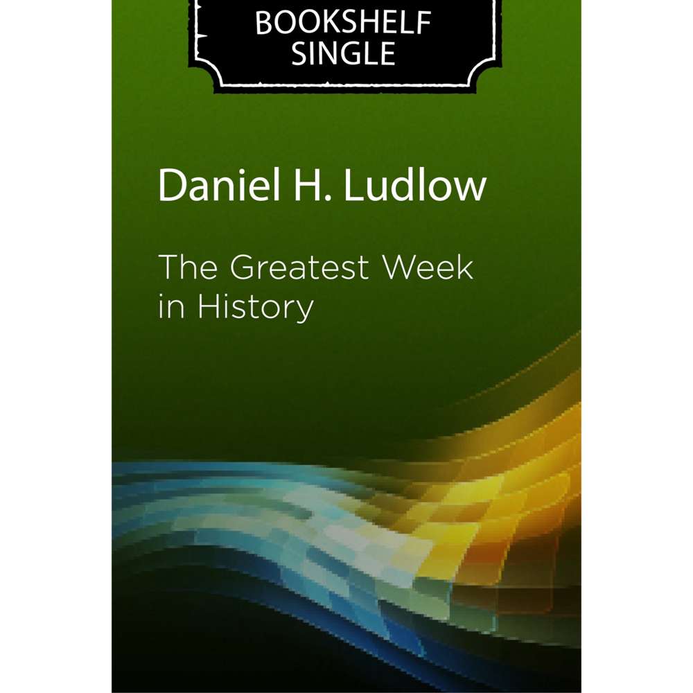Greatest Week in History 1