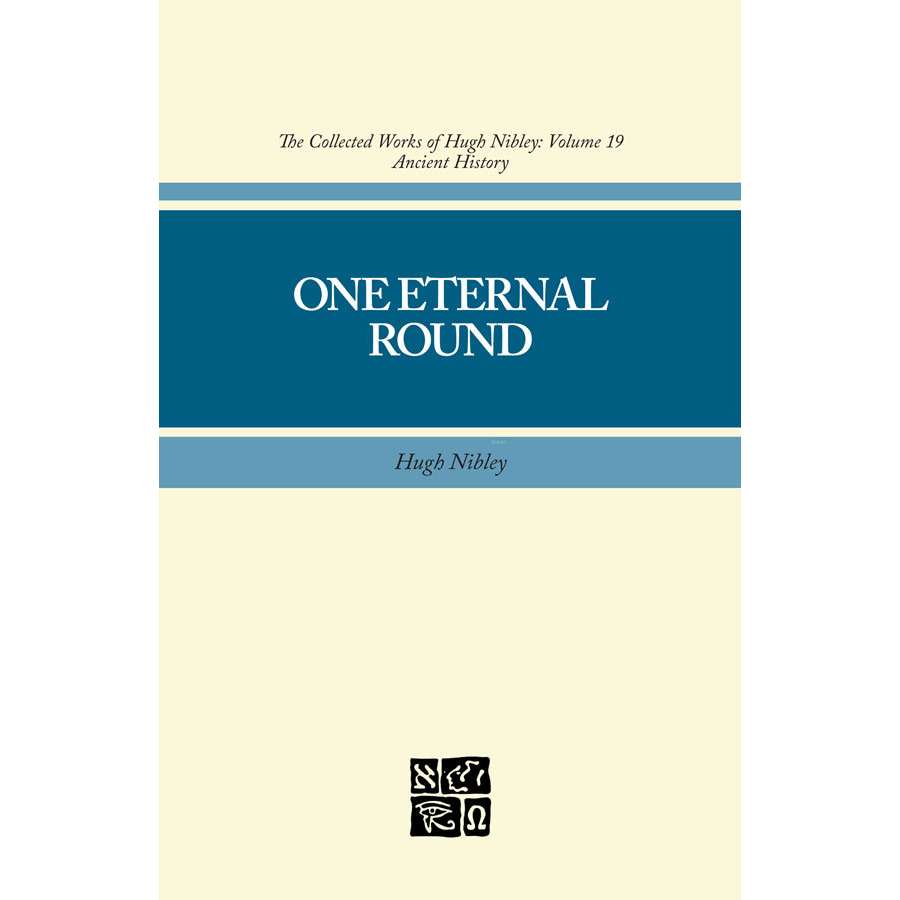 One Eternal Round (Collected Works of Hugh Nibley, Vol. 19), , large image number 0