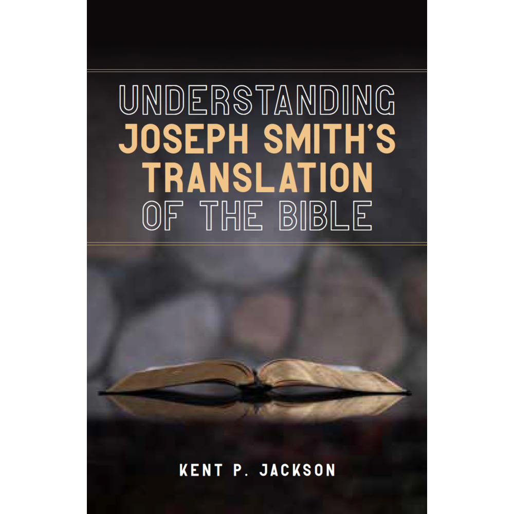 Understanding Joseph Smith's Translation of the Bible, , large image number 0