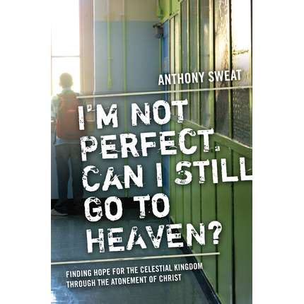I'm Not Perfect Can I Still Go To Heaven