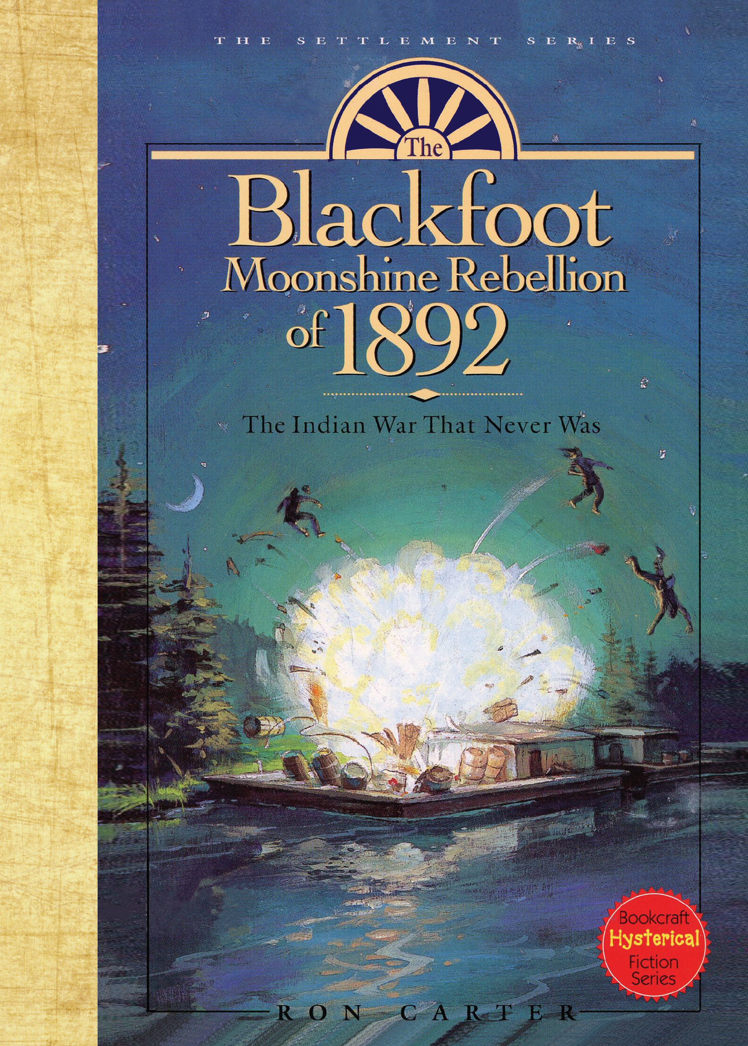 The Blackfoot Moonshine Rebellion of 1892 (Settlement Series, Vol. 2)