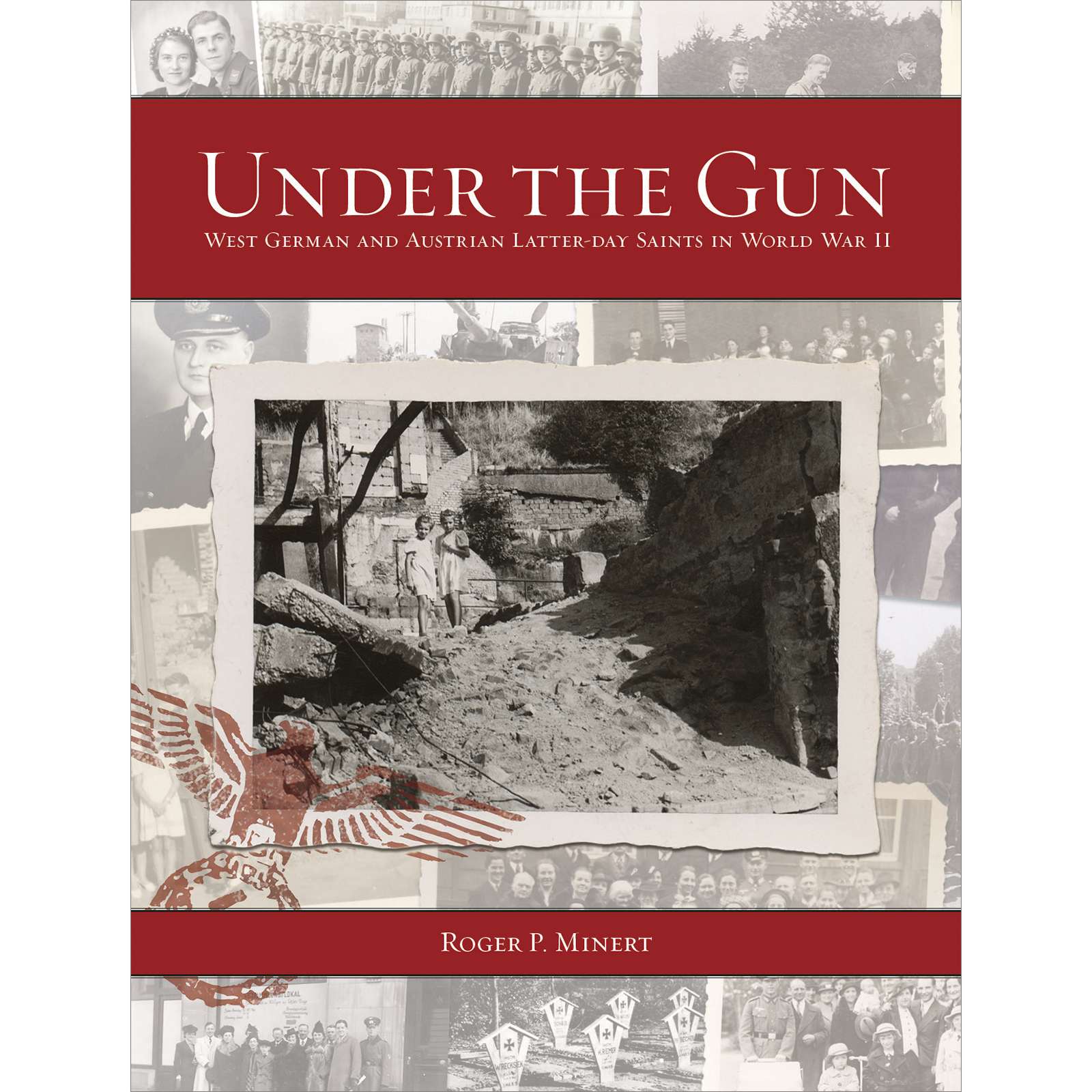 Under the Gun: West German and Austrian Saints in World War II, , large image number 0
