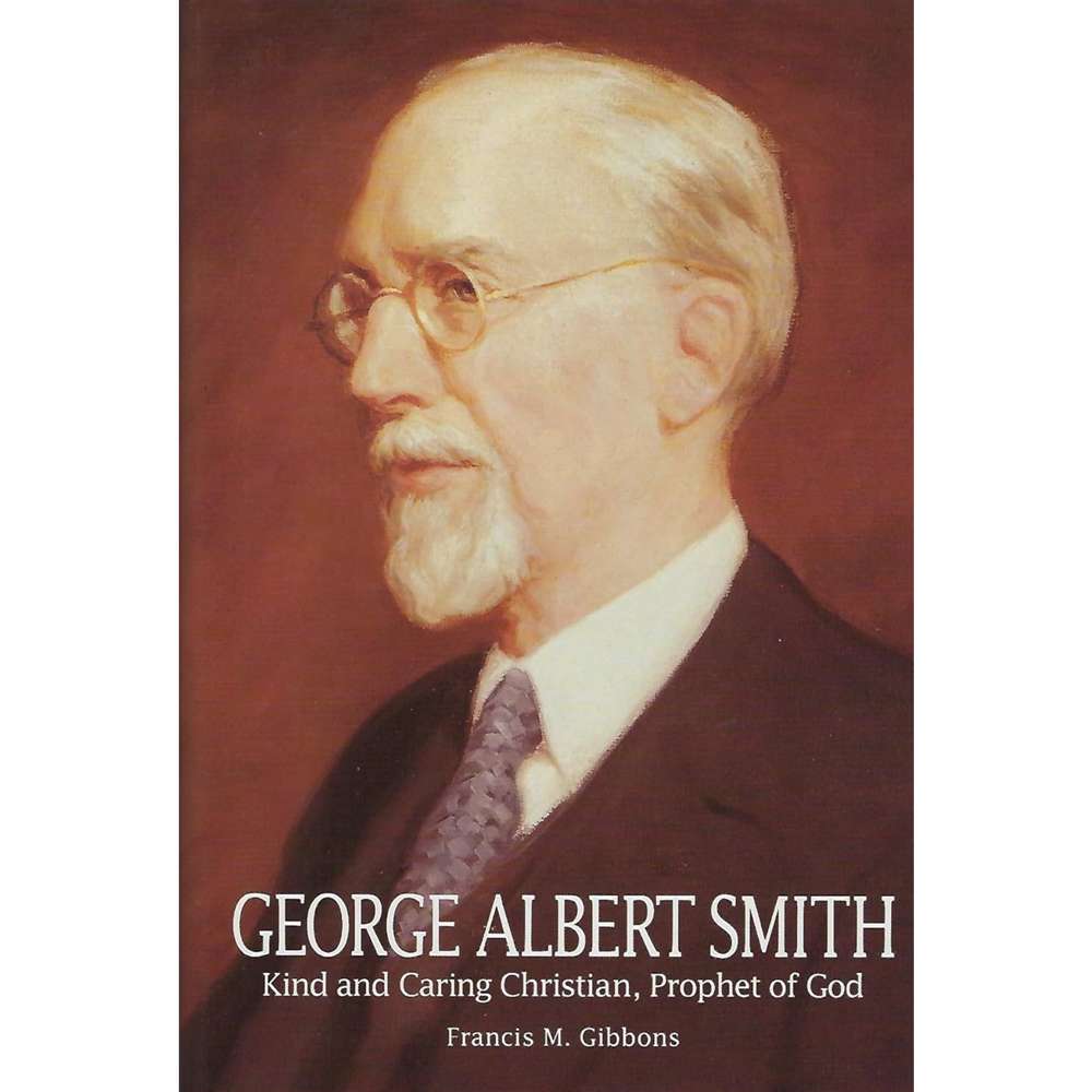 George Albert Smith : Kind And Caring Christian, Prophet Of God (Bookshelf Ebook), , large image number 0