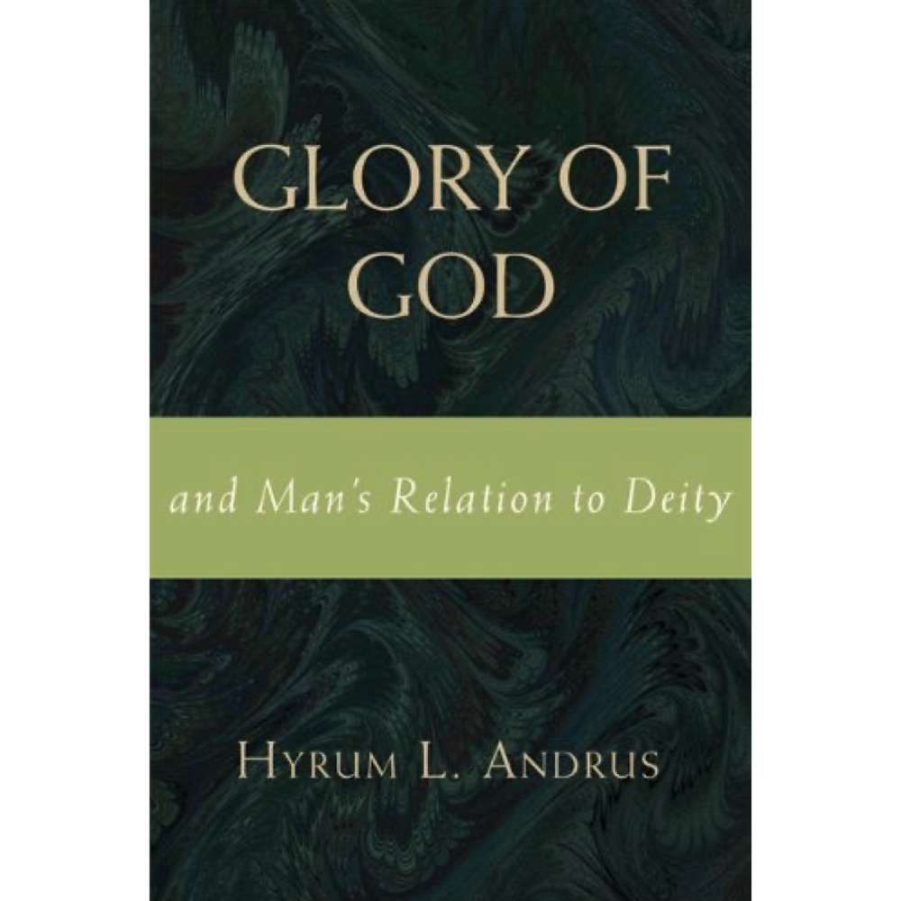 Glory of God and Man's Relation to Deity 1
