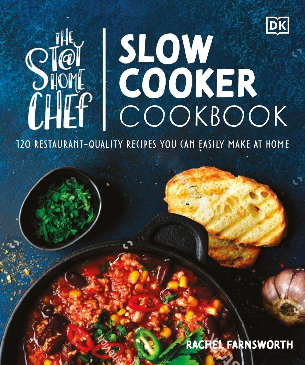 The Stay-at-Home Chef Slow Cooker Cookbook