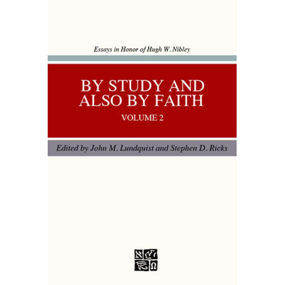By Study and Also by Faith, Vol. 2 - NIBLEY, HUGH; LUNDQUIST, JOHN M. 1